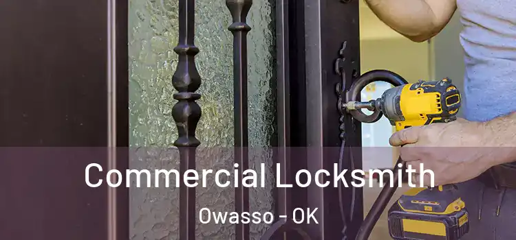 Commercial Locksmith Owasso - OK