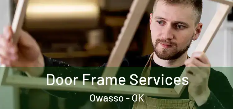 Door Frame Services Owasso - OK