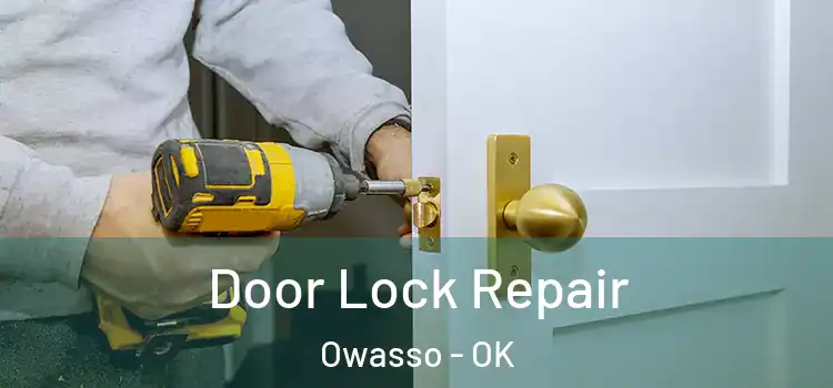 Door Lock Repair Owasso - OK