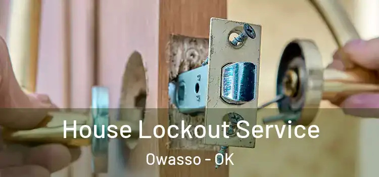  House Lockout Service Owasso - OK