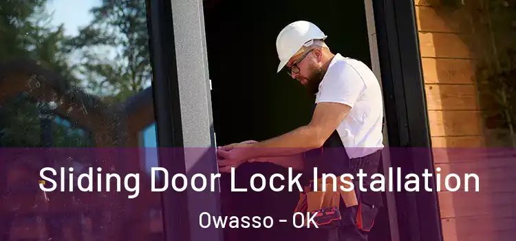 Sliding Door Lock Installation Owasso - OK