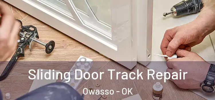 Sliding Door Track Repair Owasso - OK