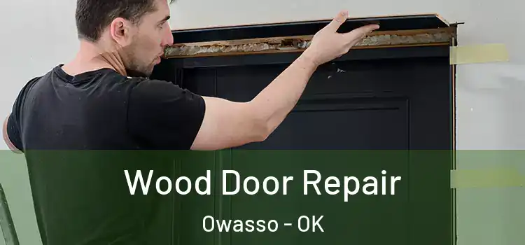 Wood Door Repair Owasso - OK